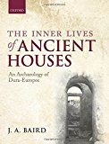 Book The Inner Lives of Ancient Houses: An Archaeology of Dura-Europos free