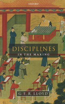 Book Disciplines in the Making: Cross-Cultural Perspectives on Elites, Learning, and Innovation free