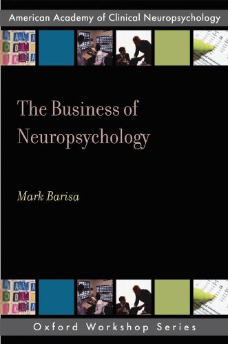 Book The Business of Neuropsychology: A Practical Guide (AACN WORKSHOP SERIES) free
