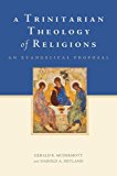 Book Trinitarian Theology of Religions An Evangelical Proposal free