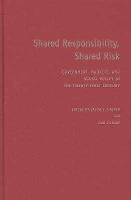 Book Shared Responsibility, Shared Risk: Government, Markets and Social Policy in the Twenty-First Century free