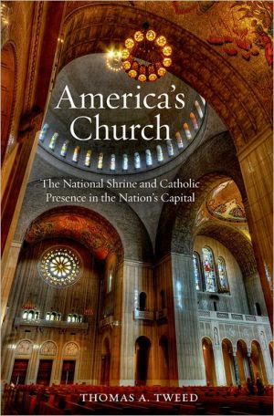 Book America's Church: The National Shrine and Catholic Presence in the Nation's Capital free