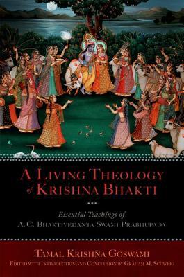 Book A Living Theology of Krishna Bhakti: Essential Teachings of A. C. Bhaktivedanta Swami Prabhupada free
