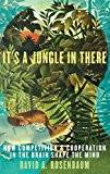 Book It's a Jungle in There: How Competition and Cooperation in the Brain Shape the Mind free