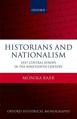 Book Historians and Nationalism: East-Central Europe in the Nineteenth Century (Oxford Historical Monographs) free