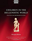 Book Children in the Hellenistic World: Statues and Representation (Oxford Monographs on Classical Archaeology) free