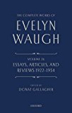 Book The Complete Works of Evelyn Waugh: Essays, Articles, and Reviews 1922-1934: Volume 26 free