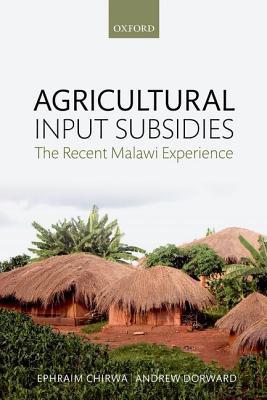 Book Agricultural Input Subsidies: The Recent Malawi Experience free