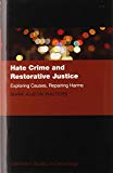 Book Hate Crime And Restorative Justice : Exploring Causes, Repairing Harms free