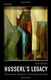 Book Husserl's Legacy: Phenomenology, Metaphysics, and Transcendental Philosophy free