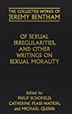 Book Of Sexual Irregularities, and Other Writings on Sexual Morality (The Collected Works of Jeremy Bentham) free