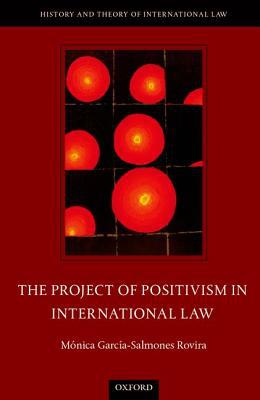 Book The Project of Positivism in International Law (The History and Theory of International Law) free