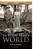 Book The White Man's World (Memories Of Empire) free