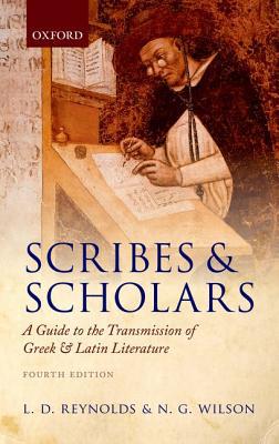 Book Scribes and Scholars: A Guide to the Transmission of Greek and Latin Literature free