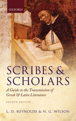 Book Scribes and Scholars: A Guide to the Transmission of Greek and Latin Literature free