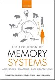 Book The Evolution of Memory Systems: Ancestors, Anatomy, and Adaptations free