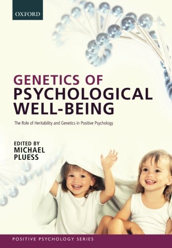 Book Genetics of Psychological Well-Being: The Role Of Heritability And Genes In Positive Psychology (Series In Positive Psychology) free