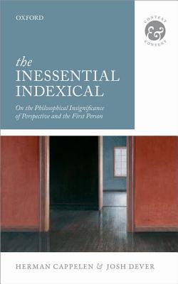 Book The inessential indexical: on the philosophical insignificance of perspective and the first person free