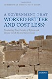 Book A Government that Worked Better and Cost Less?: Evaluating Three Decades of Reform and Change in UK Central Government free