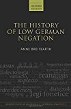 Book The History of Low German Negation (Oxford Studies in Diachronic and Historical Linguistics) free