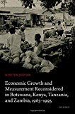 Book Economic Growth and Measurement Reconsidered in Botswana, Kenya, Tanzania, and Zambia, 1965-1995 free
