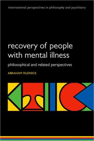 Book Recovery of People with Mental Illness: Philosophical and Related Perspectives (International Perspectives in Philosophy and Psychiatry) free