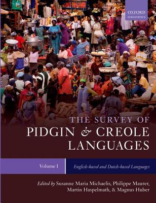 Book The Survey of Pidgin and Creole Languages Volume I English-based and Dutch-based Languages (The Atlas and Survey of Pidgin and Creole Languages) free