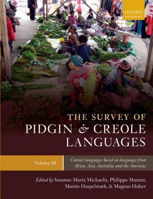 Book The Survey of Pidgin and Creole Languages Volume III Contact Languages Based on Languages from Africa, Australia, and the Americas (Oxford Linguistics) free