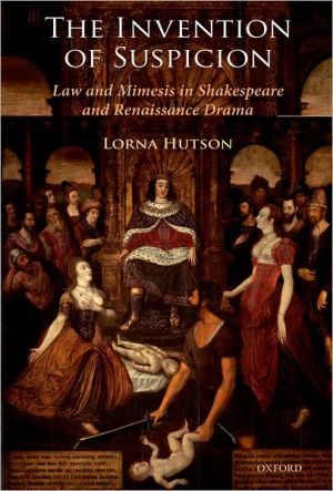 Book The Invention of Suspicion: Law and Mimesis in Shakespeare and Renaissance Drama free
