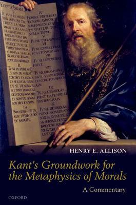 Book Kant's Groundwork for the Metaphysics of Morals: A Commentary free