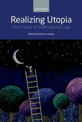 Book Realizing Utopia: The Future of International Law free