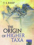 Book The Origin of Higher Taxa: Palaeobiological, developmental, and ecological perspectives (Paperback) free