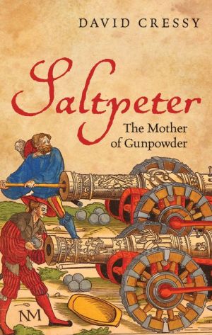 Book Saltpeter: The Mother of Gunpowder free