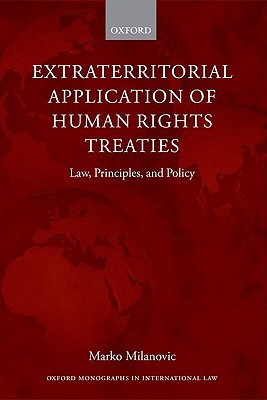 Book Extraterritorial Application of Human Rights Treaties: Law, Principles, and Policy (Oxford Monographs in International Law) free