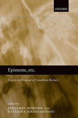 Book Episteme, Etc: Essays In Honour Of Jonathan Barnes free