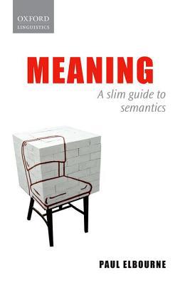 Book Meaning: A Slim Guide to Semantics (Oxford Linguistics) free