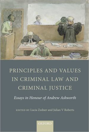Book Principles and Values in Criminal Law and Criminal Justice: Essays in Honour of Andrew Ashworth free