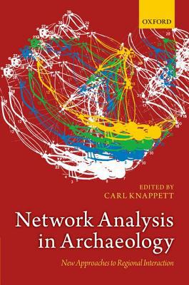 Book Network Analysis in Archaeology: New Approaches to Regional Interaction free