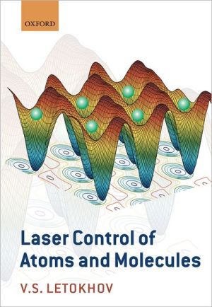 Book Laser Control of Atoms and Molecules free