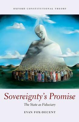 Book Sovereignty's Promise: The State as Fiduciary (Oxford Constitutional Theory) free
