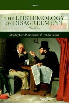 Book The Epistemology of Disagreement: New Essays free