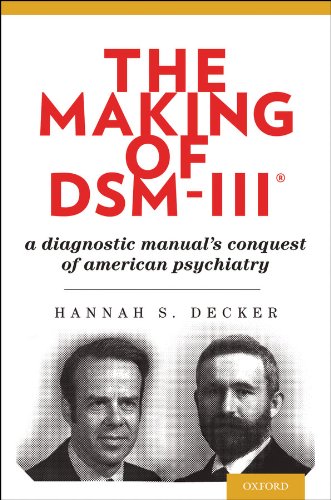 Book The Making of DSM-III®: A Diagnostic Manual's Conquest of American Psychiatry free
