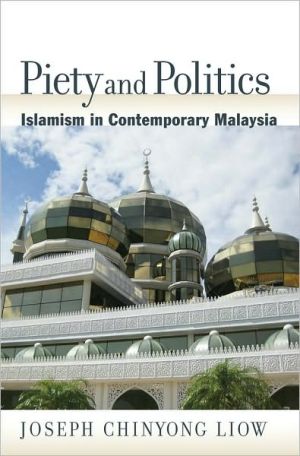 Book Piety and Politics: Islamism in Contemporary Malaysia (Religion and Global Politics) free