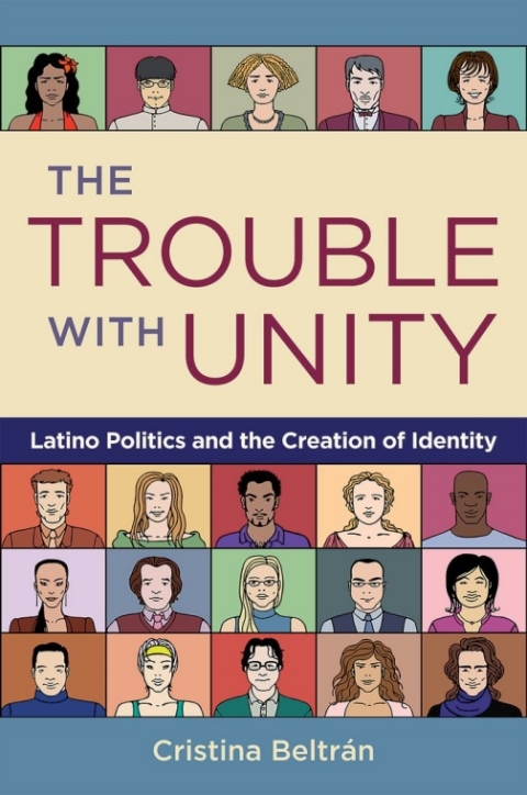 Book The Trouble with Unity: Latino Politics and the Creation of Identity free