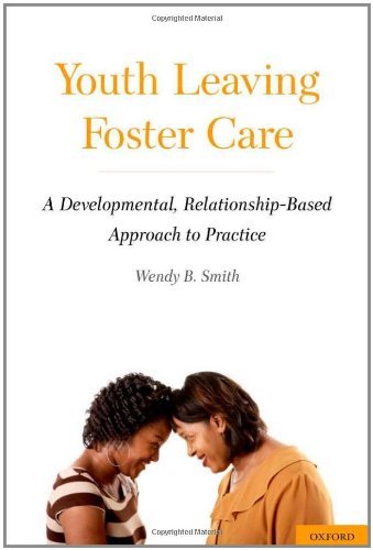 Book Youth Leaving Foster Care: A Developmental, Relationship-Based Approach to Practice (Oxford Studies in Sociolinguistics) free