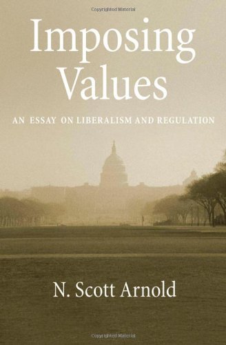 Book Imposing Values: Liberalism and Regulation (Oxford Political Philosophy) free