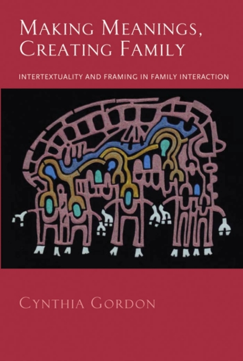 Book Making Meanings, Creating Family: Intertextuality and Framing in Family Interaction free