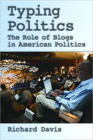 Book Typing Politics: The Role of Blogs in American Politics free