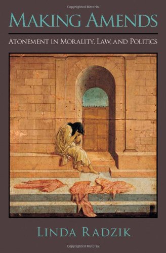 Book Making Amends: Atonement in Morality, Law, and Politics free