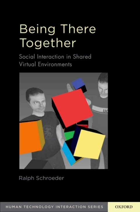 Book Being There Together: Social Interaction in Shared Virtual Environments (Human Technology Interaction Series) free